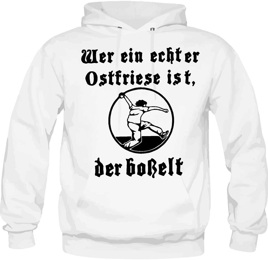 Wer ein echter Ostfriese ist, der Boßelt - Hoodie